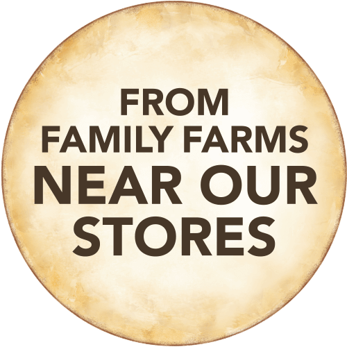 From family farms near our stores