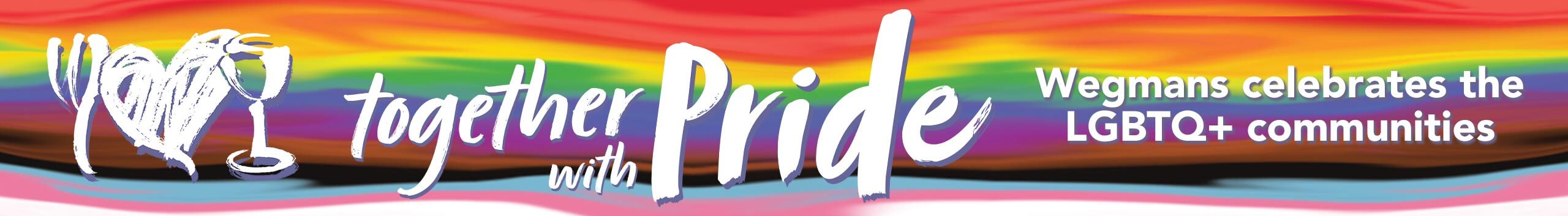 Together with Pride: Wegmans Celebrates the LGBTQ+ Community