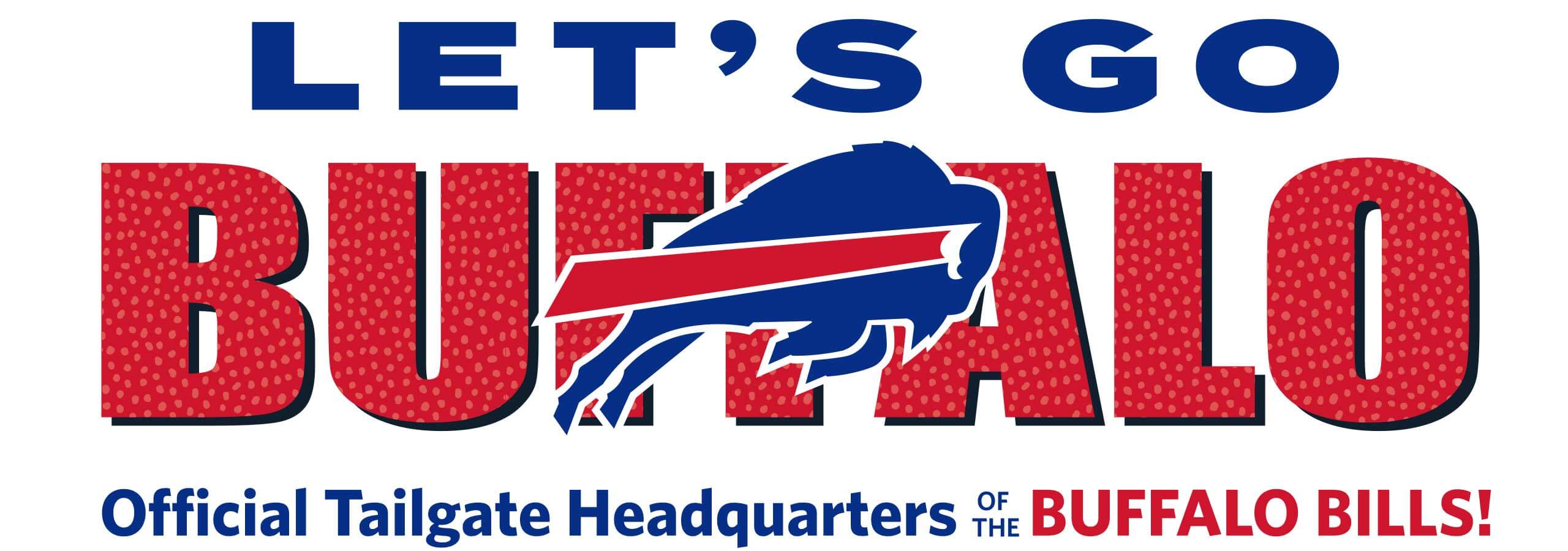 Lets Go Buffalo - official tailgate headquarters of the Buffalo Bills