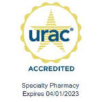 URAC Accredited Specialty Pharmacy Expires 04/01/2023